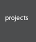 Projects